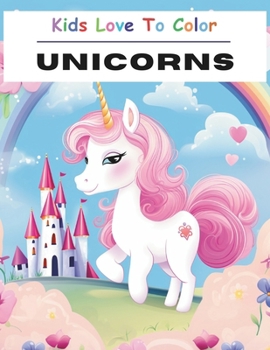 Paperback Kids Love To Color Vol. 3 Unicorns Book
