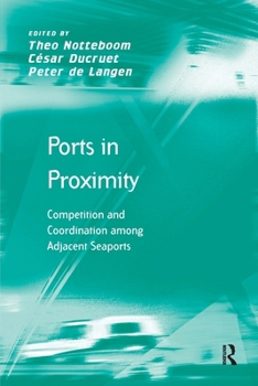 Paperback Ports in Proximity: Competition and Coordination among Adjacent Seaports Book