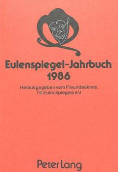 Eulenspiegel-Jahrbuch 1986: Herausgegeben Vom Freundeskreis Till Eulenspiegels E.V.- Schriftleiter: Werner Wunderlich