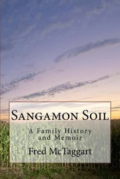 Paperback Sangamon Soil: A Family History and Memoir Book