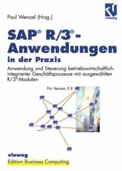 Paperback Sap(r) R/3(r)-Anwendungen in Der PRAXIS: Anwendung Und Steuerung Betriebswirtschaftlich-Integrierter Geschäftsprozesse Mit Ausgewählten R/3(r)-Modulen [German] Book