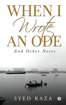Paperback When I Wrote An Ode: And Other Notes Book