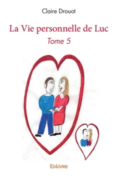 Paperback La Vie personnelle de Luc - Tome 5 [French] Book