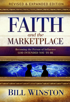 Hardcover Faith and the Marketplace: Becoming the Person of Influence God Intended You to Be Book