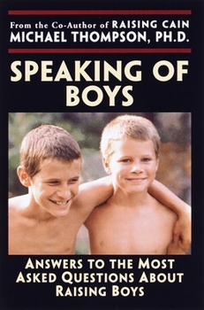 Paperback Speaking of Boys: Answers to the Most-Asked Questions about Raising Sons Book
