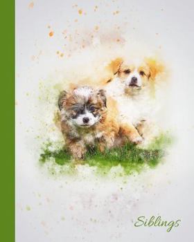 Siblings: Playful Pups Journal/Notebook 8"x10"