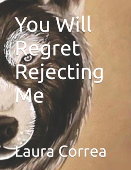 Paperback You Will Regret Rejecting Me Book