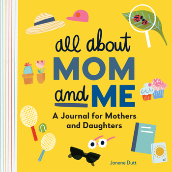 Hardcover All about Mom and Me: A Journal for Mothers and Daughters Book