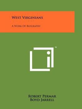 Paperback West Virginians: A Work of Biography Book