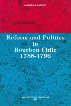 Paperback Reform and Politics in Bourbon Chile 1755-1796 Book