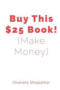 Paperback Buy This $25 Book!: {Make Money} Book