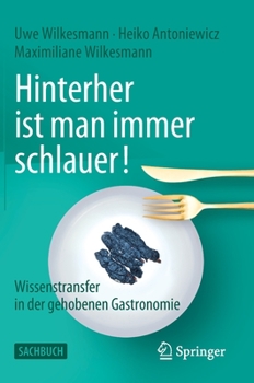 Hardcover Hinterher Ist Man Immer Schlauer!: Wissenstransfer in Der Gehobenen Gastronomie [German] Book