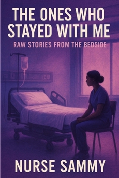Paperback The Ones Who Stayed with Me: Raw Stories from the Bedside Book