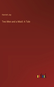 Hardcover Two Men and a Maid: A Tale Book