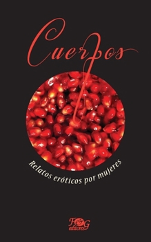 Paperback Cuerpos: Relatos eróticos escritos por mujeres [Spanish] Book