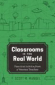 Classrooms in the Real World: Practical Advice from a Veteran Teacher