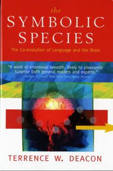Paperback The Symbolic Species: The Co-Evolution of Language and the Brain Book