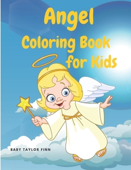 Paperback Angel Coloring Book for Kids: Coloring Book for Kids Ages 2-4, 4-8 Book