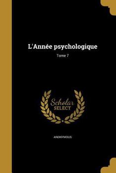 Paperback L'Annee Psychologique; Tome 7 [French] Book