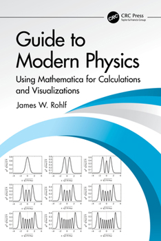 Paperback Guide to Modern Physics: Using Mathematica for Calculations and Visualizations Book
