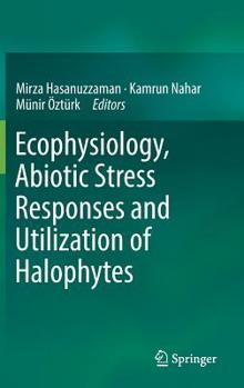 Hardcover Ecophysiology, Abiotic Stress Responses and Utilization of Halophytes Book