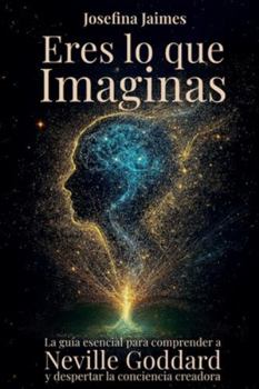 Paperback Eres lo que Imaginas [Spanish] Book