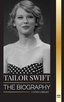 Paperback Taylor Swift: The biography of the new queen of pop, her global impact and American Music Awards - from Country Roots to Pop Sensati Book