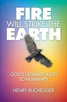 Paperback Fire Will Strike the Earth: God's Ultimate Alert to Humanity Book