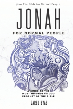 Paperback Jonah for Normal People: A Guide to the Most Misunderstood Prophet of the Bible Book