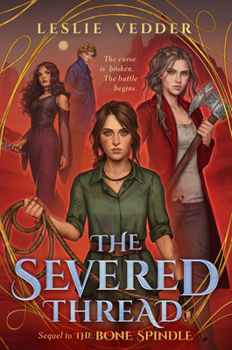 The Severed Thread - Book #2 of the Bone Spindle