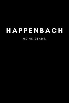 Happenbach: Notizbuch, Notizblock, Notebook | 120 freie Seiten mit Rahmen, DIN A5 (6x9 Zoll) | Notizen, Termine, Ideen, Skizzen, Planer, Tagebuch, ... Region, Liebe und Heimat (German Edition)