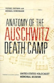Hardcover Anatomy of the Auschwitz Death Camp Book