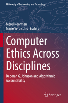 Computer Ethics Across Disciplines: Deborah G. Johnson and Algorithmic Accountability (Philosophy of Engineering and Technology, 44)