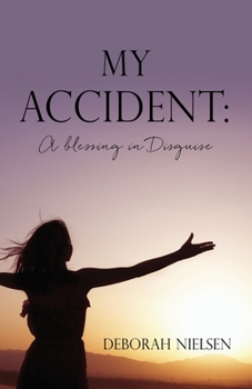 Paperback My Accident: A blessing in Disguise Book