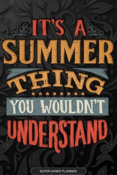 Paperback Its A Summer Thing You Wouldnt Understand: Summer Name Planner With Notebook Journal Calendar Personal Goals Password Manager & Much More, Perfect Gif Book