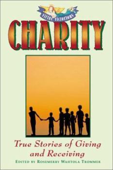 Paperback Charity: True Stories of Giving and Receiving (Virtue Victorious) Book