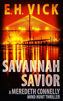 Savannah Savior: A Meredeth Connelly Mind Hunt Thriller - Book  of the Meredeth Connelly Mind Hunt Thrillers