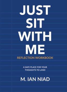 Paperback Just Sit With Me: Reflection Workbook Book