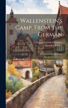 Hardcover Wallenstein's Camp, From the German: And Other Original Poems Book