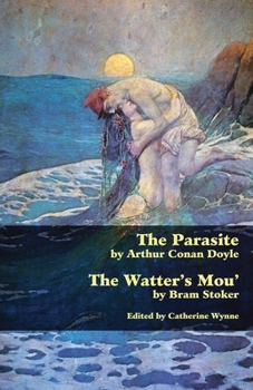 The Parasite & The Watter's Mou' (Valancourt Classics)