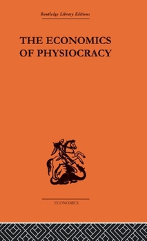 Hardcover The Economics of Physiocracy: Essays and Translations Book