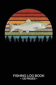 Paperback Fishing Log Book 120 Pages: Cool Freshwater Game Fish Saltwater Fly Fishes Journal Composition Notebook Notes Day Planner Notepad Book