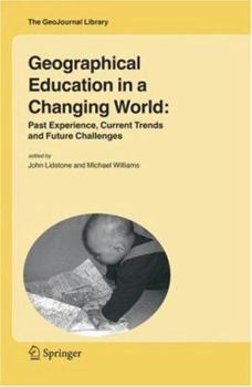 Hardcover Geographical Education in a Changing World: Past Experience, Current Trends and Future Challenges Book
