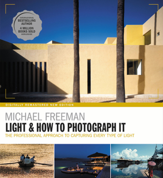Paperback Light and How to Photograph It: The Professional Approach to Capturing Every Type of Light Book