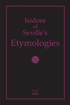 Paperback Isidore of Seville's Etymologies: Complete English Translation, Volume I Book