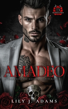Paperback Amadeo (Dark Legends Mafia Romance Series, Book 4): Only Legends Live Forever Book