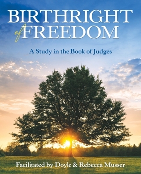 Paperback Birthright of Freedom: A Study in the Book of Judges Book