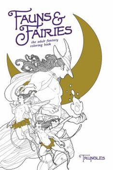 Paperback Fauns & Fairies: The Adult Fantasy Coloring Book