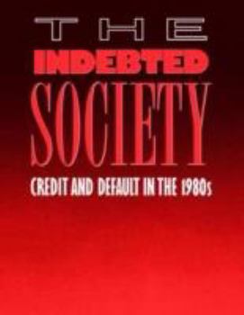 Paperback The Indebted Society: Credit and Default in the 1980s Book