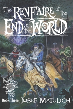 Paperback The Ren Faire at the End of the World: An Arcanum Faire novel Book